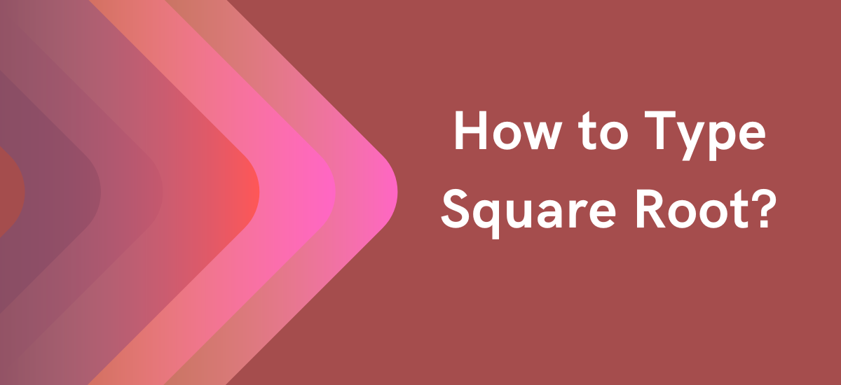 How to Type Square Root?