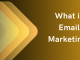 What is Email Marketing